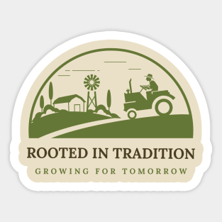 Rooted in Tradition. Growing for Tomorrow. Sticker